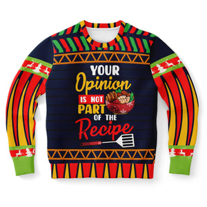 Your Opinion Is Not Part of the Recipe Sweatshirt